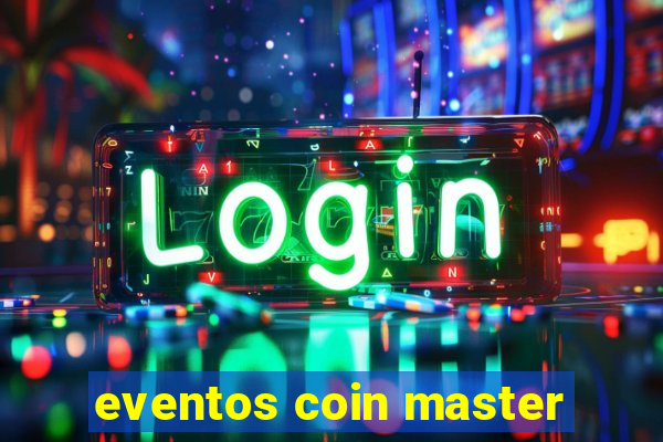 eventos coin master